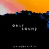 Sun, Moon & Talia - Only Sound - Single